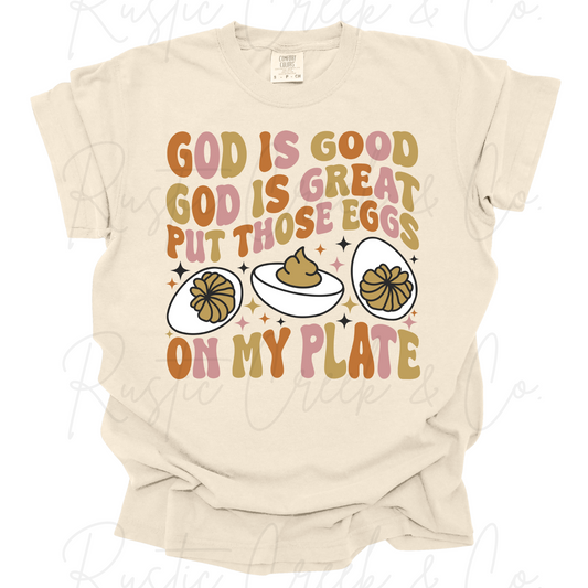God Is Good, God Is Great, Put Those Eggs On My Plate