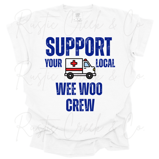 Support Your Local Wee Woo Crew