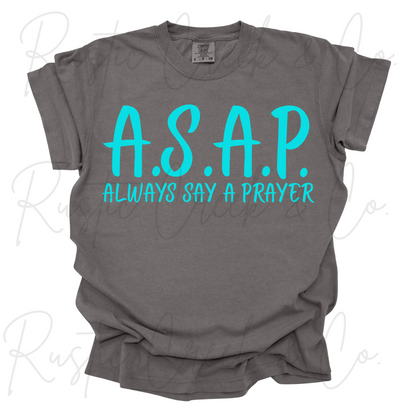 A.S.A.P - Always Say A Prayer
